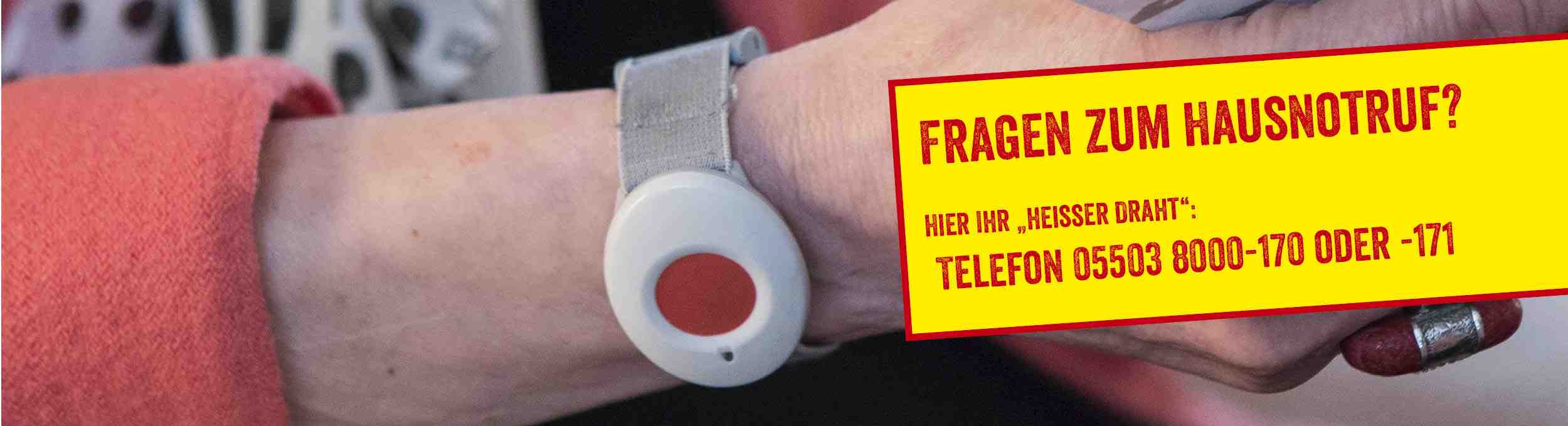 Ihr Kontakt zum Hausnotruf: Telefon 05503 8000-170 oder -171